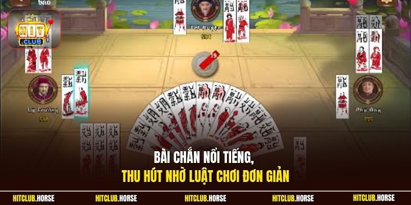Bài chắn nổi tiếng, thu hút nhờ luật chơi đơn giản