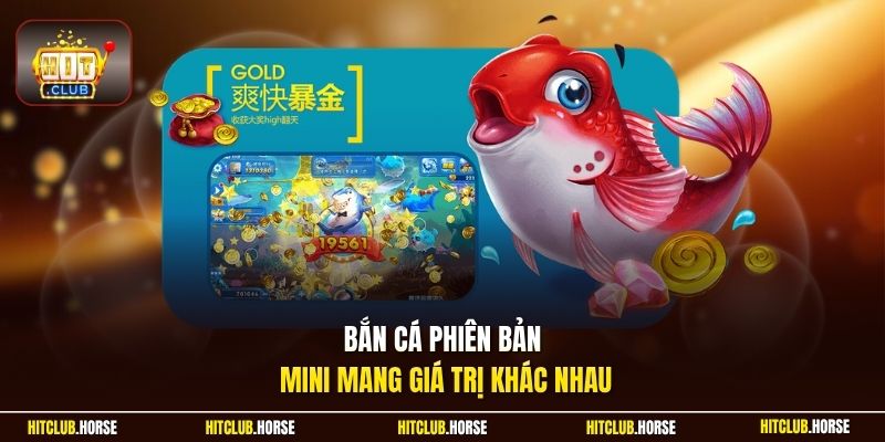 Bắn cá phiên bản mini mang giá trị khác nhau
