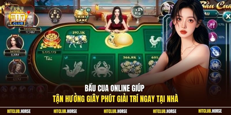Bầu cua online giúp tận hưởng giây phút giải trí ngay tại nhà