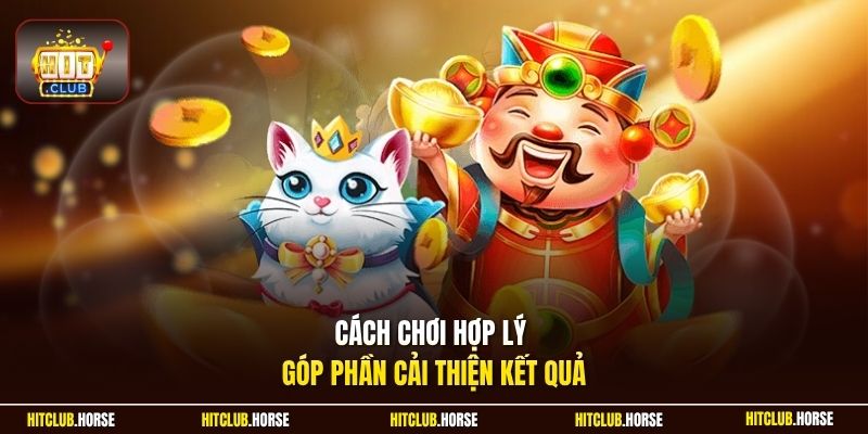 Cách chơi hợp lý góp phần cải thiện kết quả
