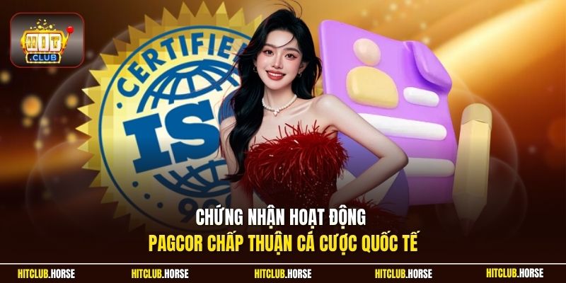 Chứng nhận hoạt động PAGCOR chấp thuận cá cược quốc tế