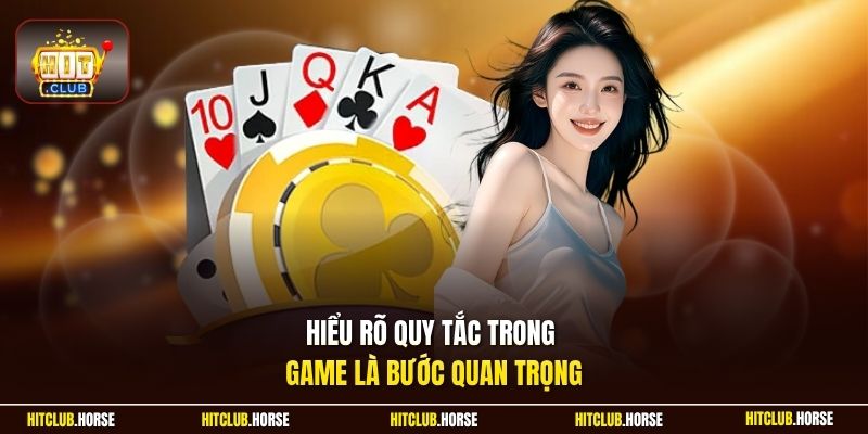 Hiểu rõ quy tắc trong game là bước quan trọng
