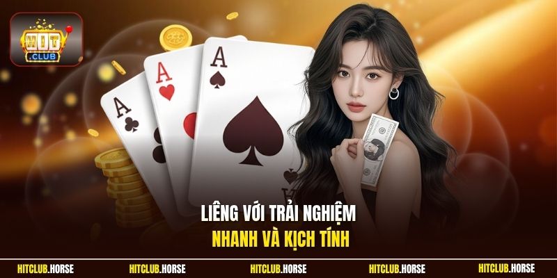 Liêng với trải nghiệm nhanh và kịch tính
