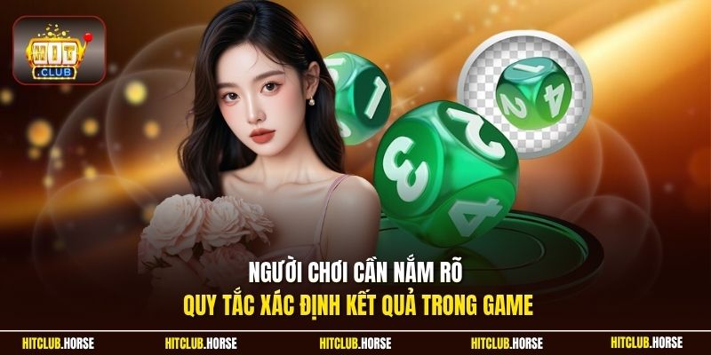 Người chơi cần nắm rõ quy tắc xác định kết quả trong game